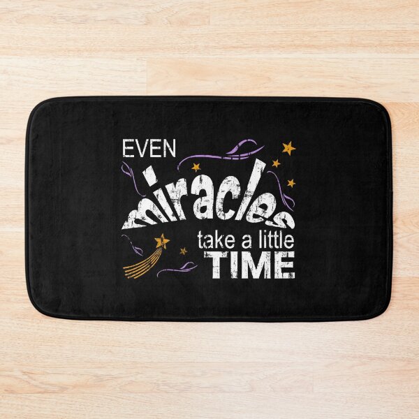 Item preview, Even Miracles Take A Little Time designed and sold by DN Shop ★★★★★.