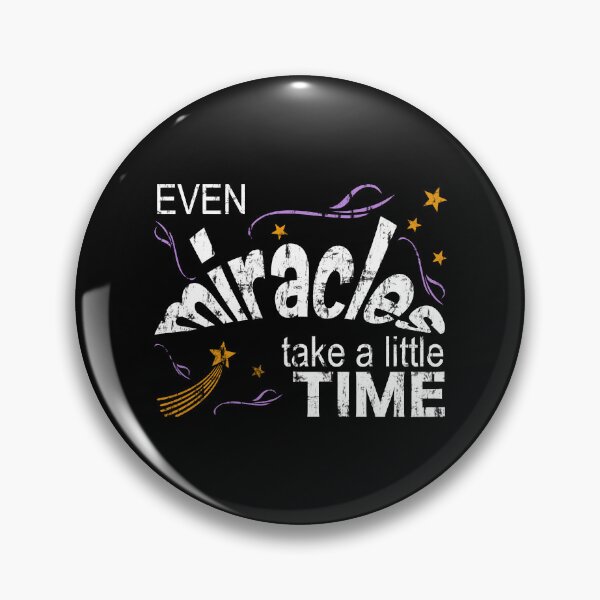 Item preview, Even Miracles Take A Little Time designed and sold by DN Shop ★★★★★.