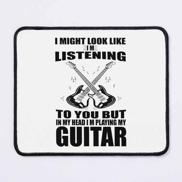 Item preview, I Might Look Like Im Listening To You But In My Head Im Playing My Guitar designed and sold by TheBest94.