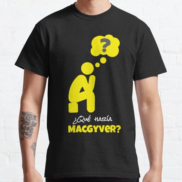 What would MacGyver do? Classic T-Shirt