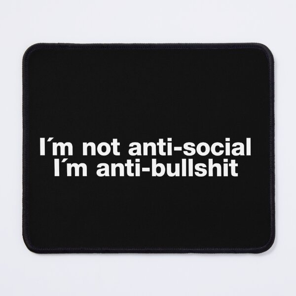 Item preview, I'm not antisocial I'm anti-bullshit designed and sold by Identity Club Co.