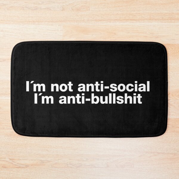 Item preview, I'm not antisocial I'm anti-bullshit designed and sold by Identity Club Co.