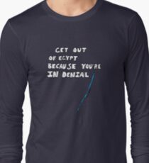 Get out of the Nile! Long Sleeve T-Shirt
