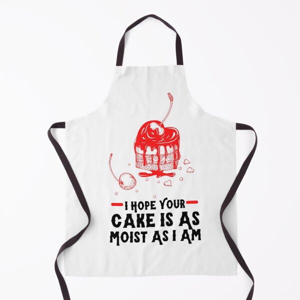 Item preview, Funny I Hope Your Cake Is As Moist As I Am designed and sold by PrixSympa.
