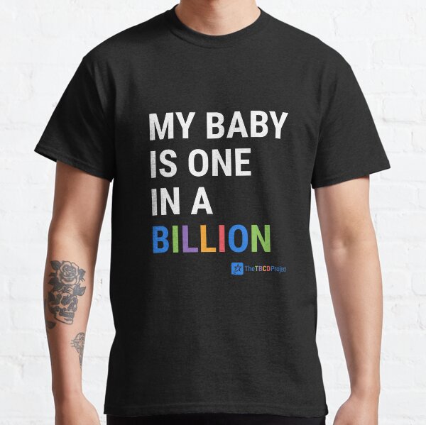 My Baby is One in a Billion Classic T-Shirt