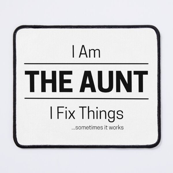 Item preview, Funny DIY Aunt Quote Saying, I Am The Aunt, I Fix Things, Black Text designed and sold by hjsmith.