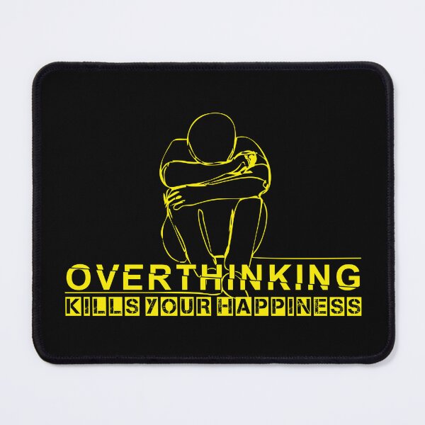 Item preview, Overthinking Kills Your Happiness Funny designed and sold by soebekhi.