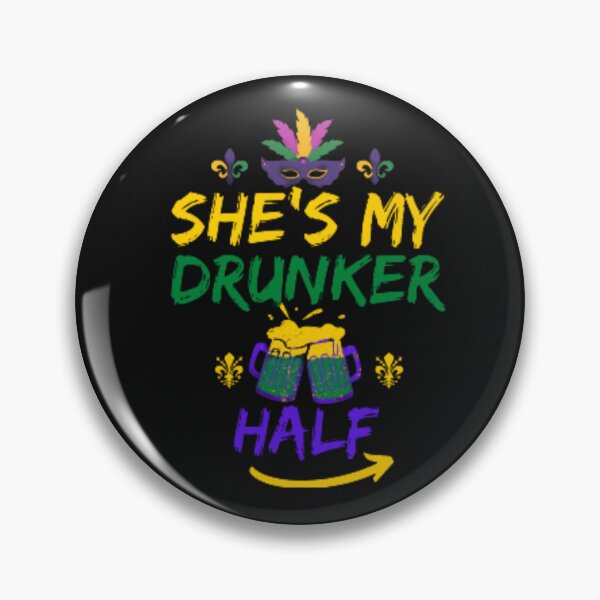 Item preview, She's My Drunker Half Matching Couple Boyfriend Mardi Gras  designed and sold by anas667.