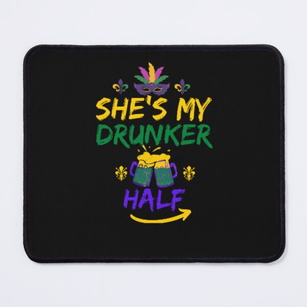 Item preview, She's My Drunker Half Matching Couple Boyfriend Mardi Gras  designed and sold by anas667.