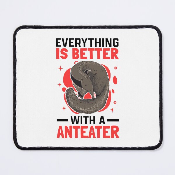 Item preview, Everything is better with Anteater Ant Eater designed and sold by madgrfx.