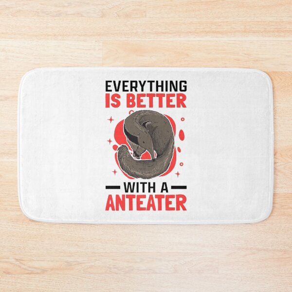 Item preview, Everything is better with Anteater Ant Eater designed and sold by madgrfx.