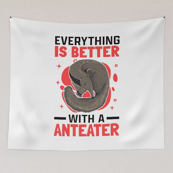 Item preview, Everything is better with Anteater Ant Eater designed and sold by madgrfx.