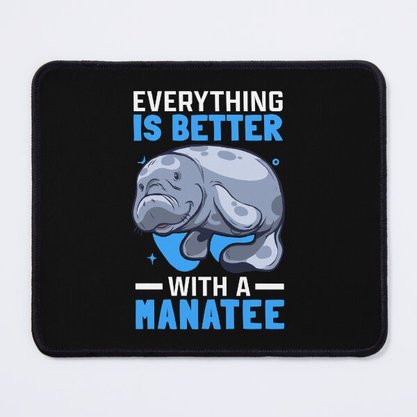 Item preview, Everything is better with manatees manatee manatee designed and sold by madgrfx.