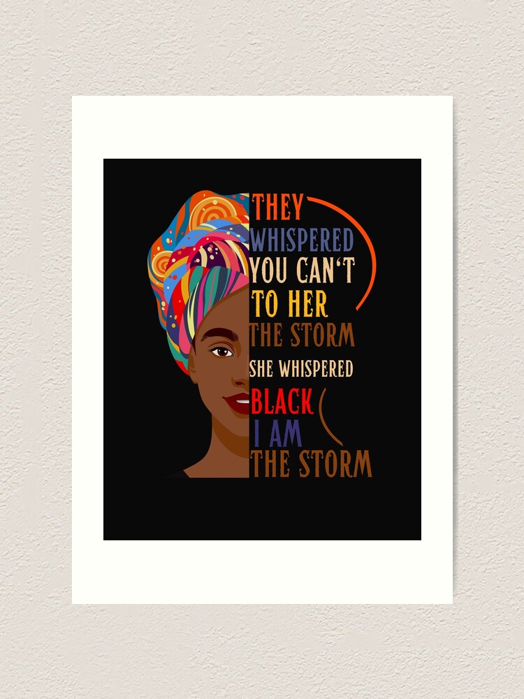 Black History Month Shirt African Woman Afro I Am The Storm Art Print For Sale By Ami28 0065