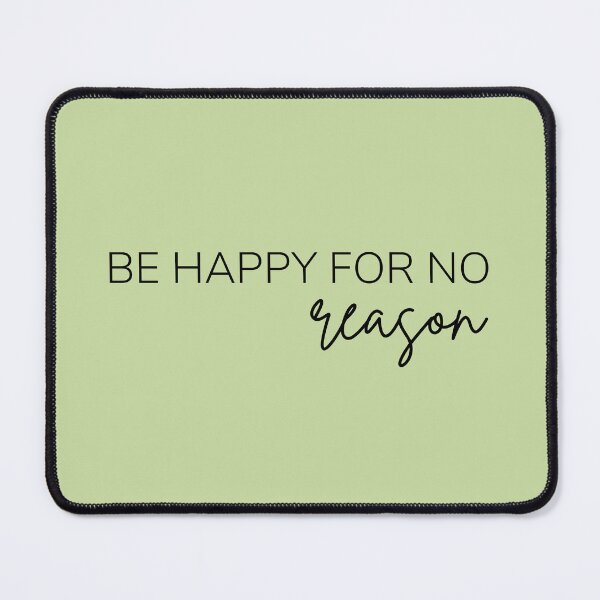 Item preview, Motivational / inspirational quote - Be happy for no reason designed and sold by AlfabetDesign.