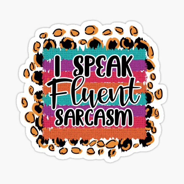 Sticker Sarcasme Cynisme Citation Phrase Ironie Par Erikengelhardt Redbubble