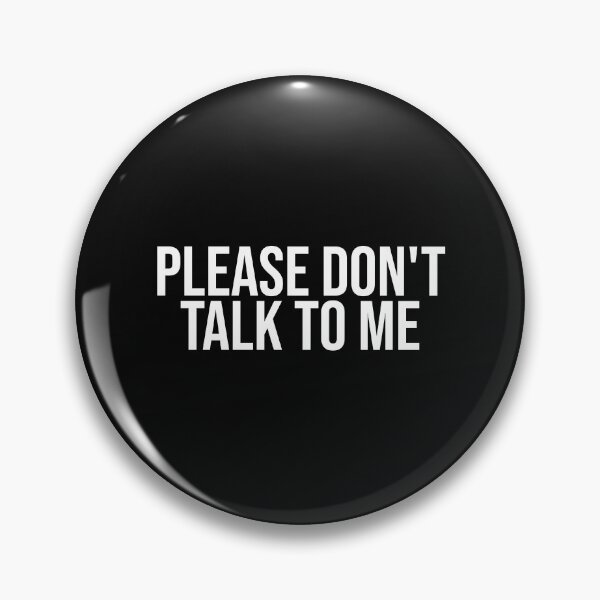 Item preview, please don't talk to me designed and sold by MehdiRA.