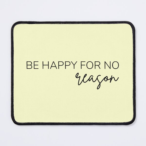 Item preview, Motivational / inspirational quote - Be happy for no reason designed and sold by AlfabetDesign.