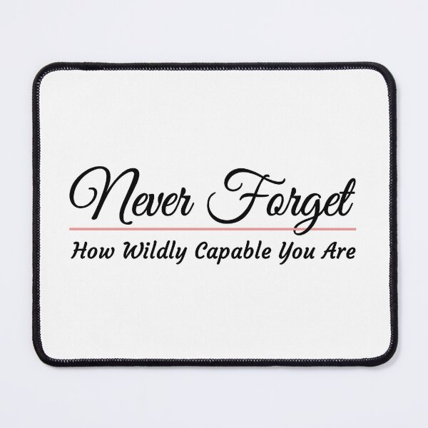 Item preview, Never forget how wildly capable you are designed and sold by MOONINSPIRATION.