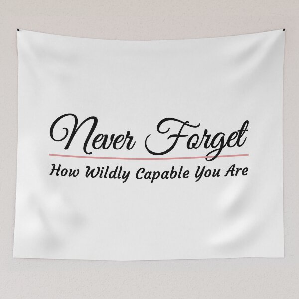 Item preview, Never forget how wildly capable you are designed and sold by MOONINSPIRATION.