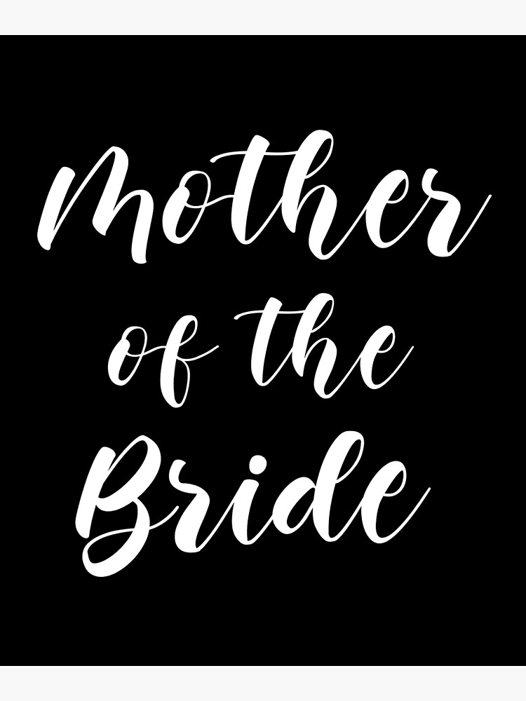 "Mother Of The Bride (white)" Poster for Sale by Allyoudois Redbubble