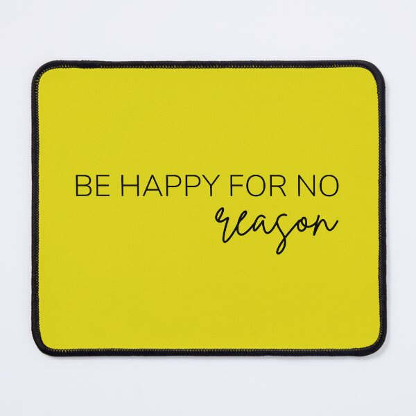 Item preview, Motivational / inspirational quote - Be happy for no reason designed and sold by AlfabetDesign.