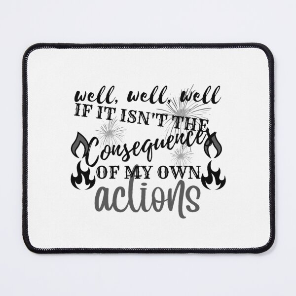 Item preview, Copy of Well, well, well if it isnt the consequences of my own actions  designed and sold by sofiazazi.