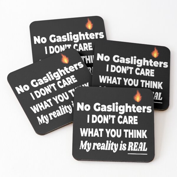 Item preview, Gaslighting is not real, you're just crazy, Gaslighting No Gaslighters, My Reality Is Real  designed and sold by MarkH63.