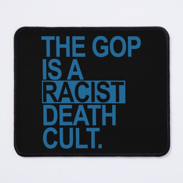 Item preview, The GOP is a racist death cult - BLUE BOX designed and sold by Thelittlelord.