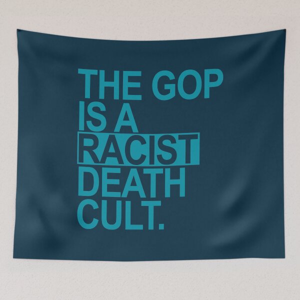 Item preview, The GOP is a racist death cult - teal BOX designed and sold by Thelittlelord.