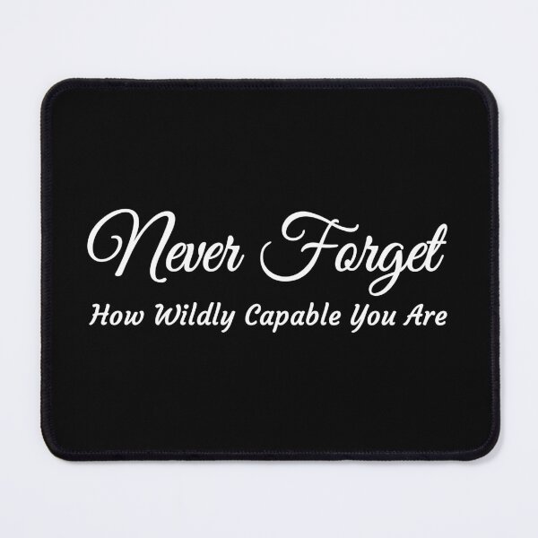 Item preview, Never forget how wildly capable you are - black designed and sold by MOONINSPIRATION.