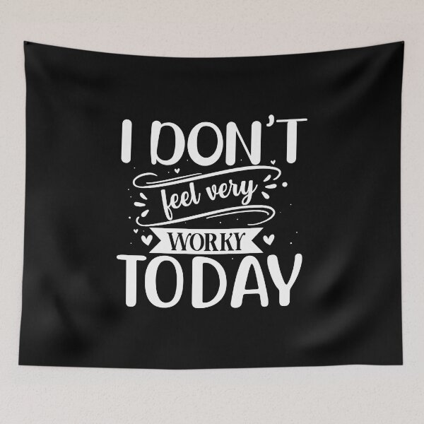 Item preview, I don't feel very worky today designed and sold by pnkpopcorn.
