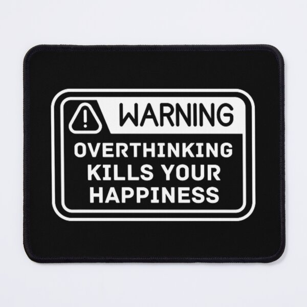 Item preview, warning overthinking kills your happiness designed and sold by FMA30.