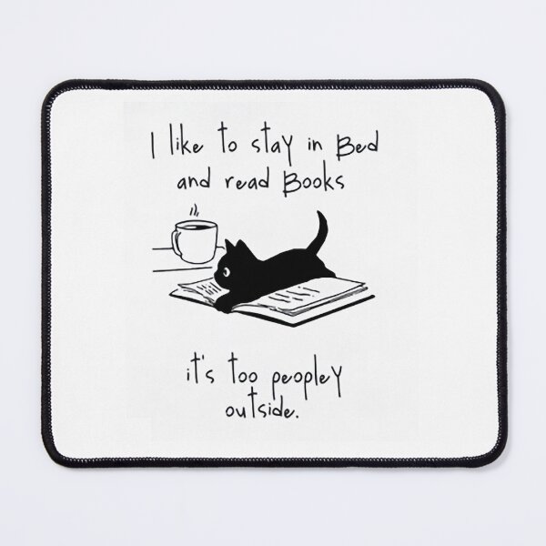 Item preview, I like to stay in bed and read books it's too peoply outside Funny Art Design Happy Apparel Essential Inspiration Joy Mood designed and sold by DesignByHeartUK.