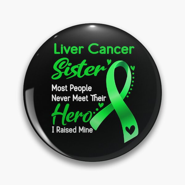 Item preview, Liver Cancer Sister Most People Never Meet Their Hero I Raise Mine designed and sold by tenjun16.