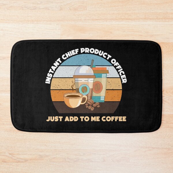 Item preview, Instant chief product officer just add to me coffee, funny coffee lovers chief product officer job, corporate title designed and sold by SGS-.