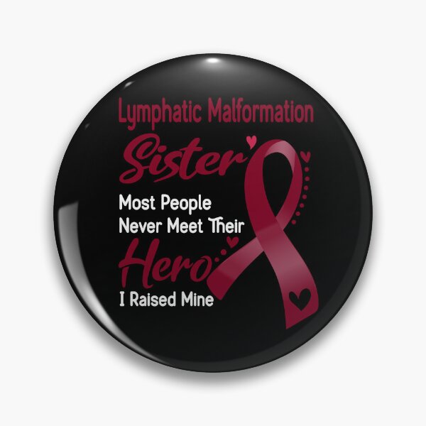 Item preview, Lymphatic Malformation Sister Most People Never Meet Their Hero I Raise Mine designed and sold by tenjun16.