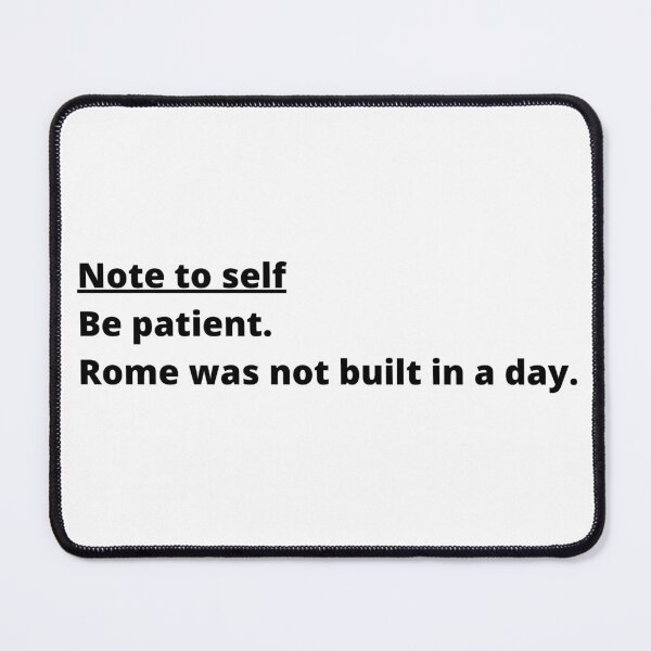 Item preview, Note to self - be patient designed and sold by Giographix.