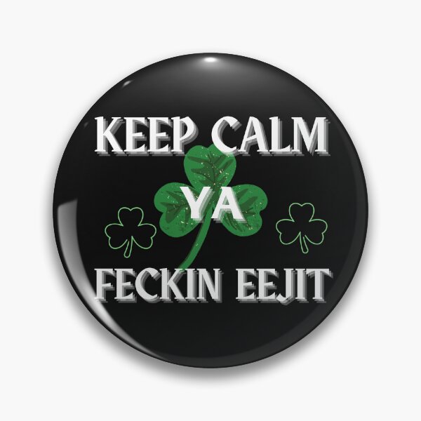 Item preview, Keep Calm Ya Feckin Eejit, Paddy's Day Shirt, Funny Irish, Ireland Shirts designed and sold by Urban-Celt.