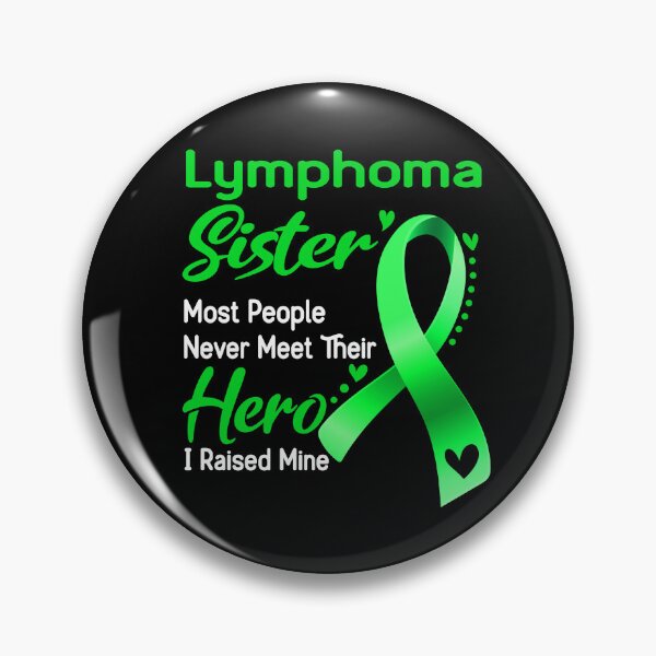 Item preview, Lymphoma Sister Most People Never Meet Their Hero I Raise Mine designed and sold by tenjun16.