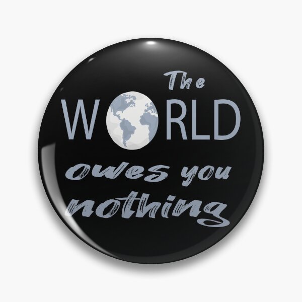 Item preview, The world owes you nothing - LIFE LESSON QUOTE designed and sold by misskholeta.