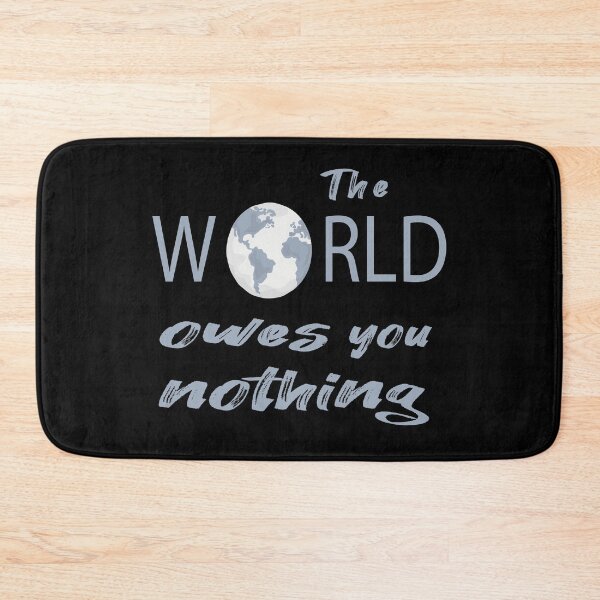 Item preview, The world owes you nothing - LIFE LESSON QUOTE designed and sold by misskholeta.