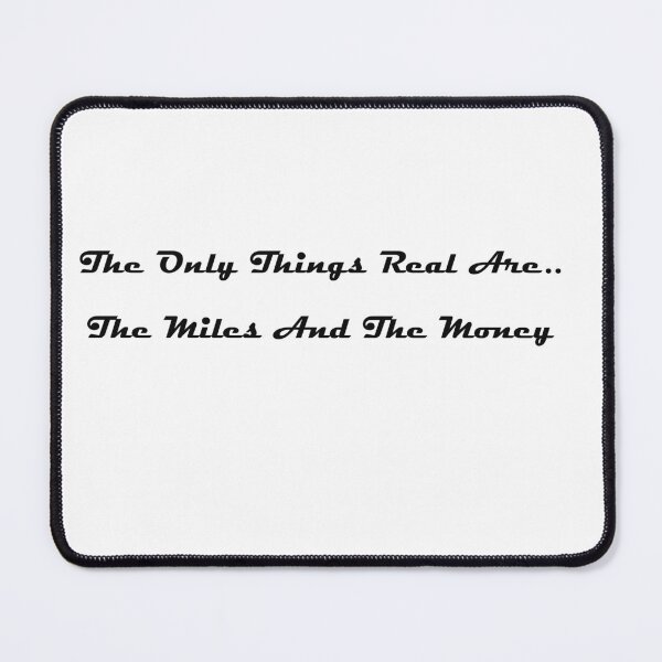 Item preview, The only thing real are the miles and the money designed and sold by Al Mullen.