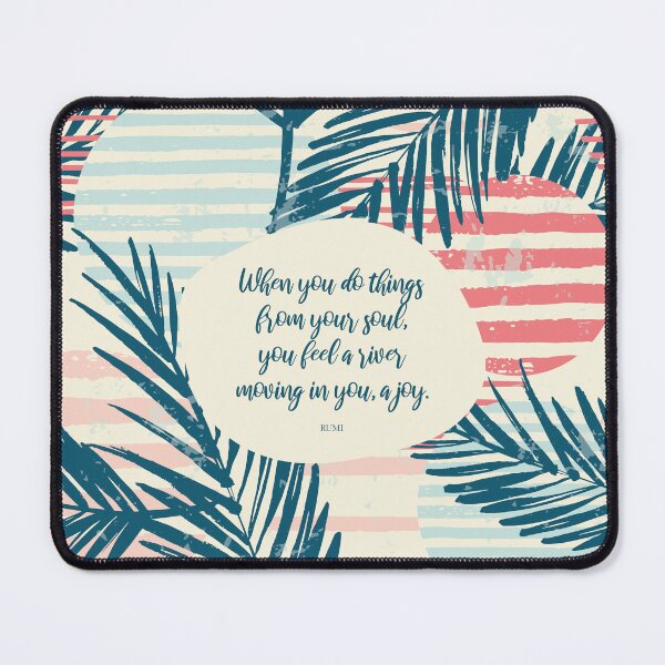 Item preview, When you do things from your soul, you feel a river moving in you, a joy. - Rumi designed and sold by StudioCitrine.