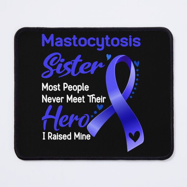 Item preview, Mastocytosis Sister Most People Never Meet Their Hero I Raise Mine designed and sold by tenjun16.