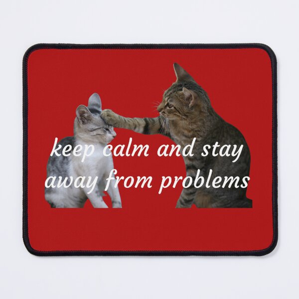 Item preview, Keep Calm And Stay Away From Problems designed and sold by CareChoice.
