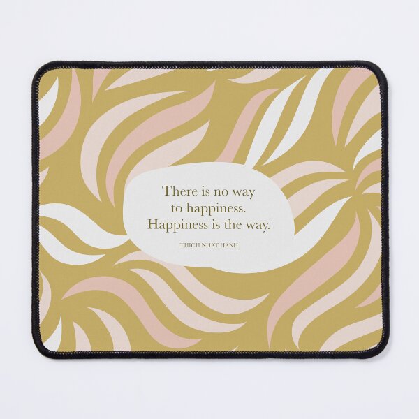 Item preview, There is no way to happiness. Happiness is the way. - Thich Nhat Hanh designed and sold by StudioCitrine.