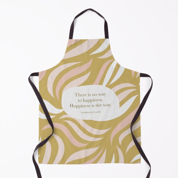 Item preview, There is no way to happiness. Happiness is the way. - Thich Nhat Hanh designed and sold by StudioCitrine.