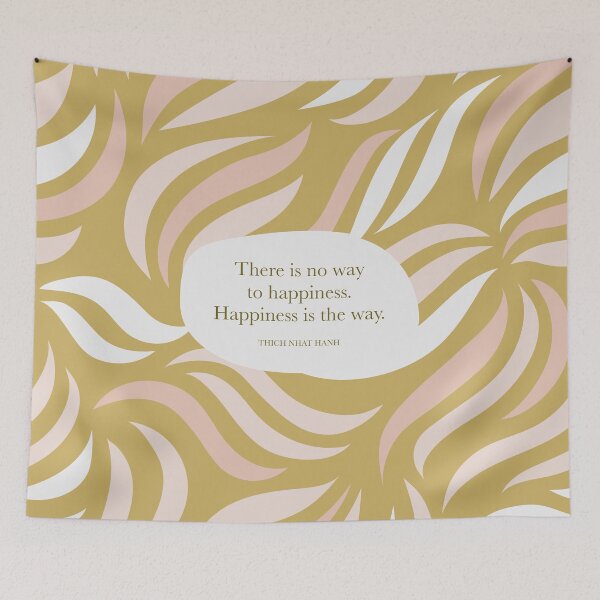 Item preview, There is no way to happiness. Happiness is the way. - Thich Nhat Hanh designed and sold by StudioCitrine.