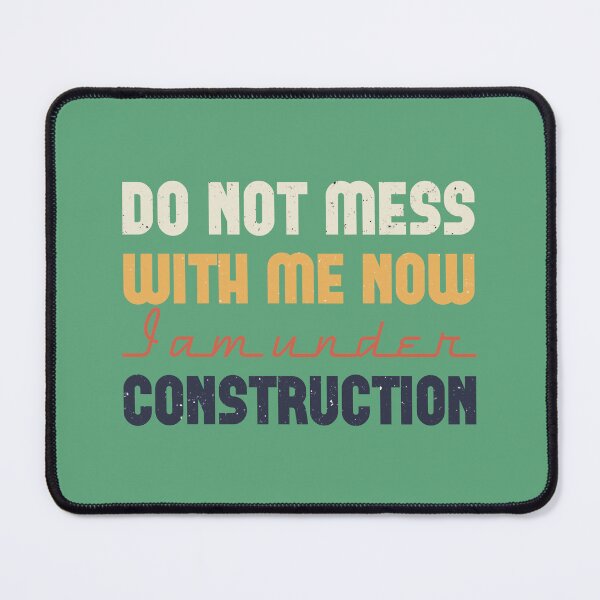 Item preview, Don't mess with me now I am under construction Retro note to self Vintage Wisdom designed and sold by Vintage Wisdom.